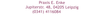 Praxis E. Enke Jupiterstr. 48, 04205 Leipzig(0341) 4116084